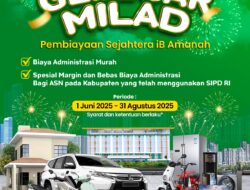 Promo Gelegar Milad 2025: Bank NTB Syariah Tawarkan Margin Ringan dan Administrasi Terjangkau
